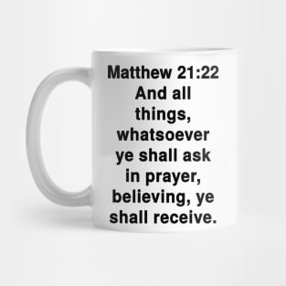 Matthew 21:22 King James Version Bible Verse Text Mug